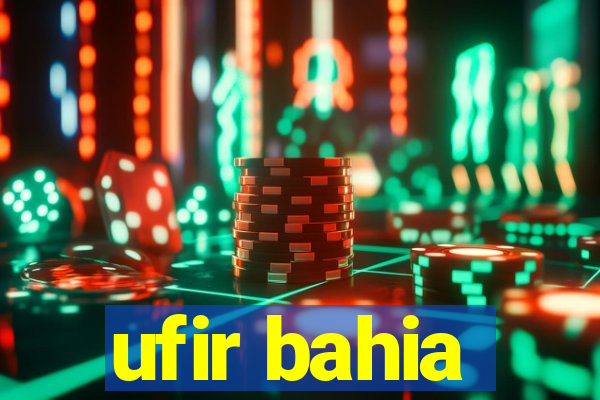 ufir bahia